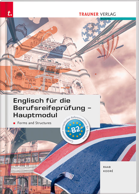 Englisch f&uuml;r die Berufsreifepr&uuml;fung - Hauptmodul Forms and Structures + E-Book - Gabriele Raab, Christina Kodre