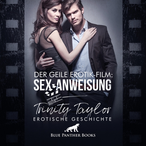 Der geile Erotik-Film: Sex-Anweisung | Erotik Audio Story | Erotisches H&ouml;rbuch Audio-CD - Trinity Taylor
