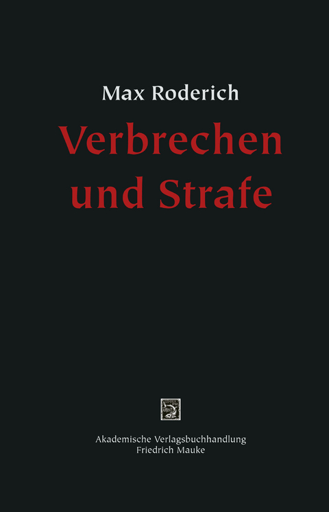 Max Roderich: Verbrechen und Strafe - 