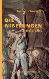 Die Nibelungen frei erz&auml;hlt - Janine Schweiger