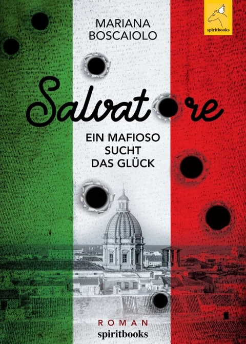 Salvatore - Ein Mafioso sucht das Gl&uuml;ck - Mariana Boscaiolo