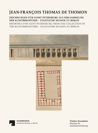 Jean-François Thomas de Thomon: Zeichnungen für Sankt Petersburg aus der Sammlung der Kunstbibliothek – Staatliche Museen zu Berlin