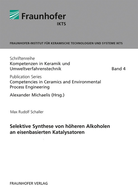 Selektive Synthese von h&ouml;heren Alkoholen an eisenbasierten Katalysatoren. - Max Rudolf Schaller