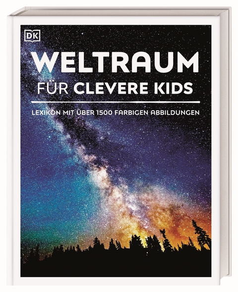 Wissen f&uuml;r clevere Kids. Weltraum f&uuml;r clevere Kids