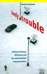 Body Trouble - Tischleder, Bärbel