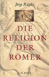Die Religion der R&ouml;mer - J&ouml;rg R&uuml;pke