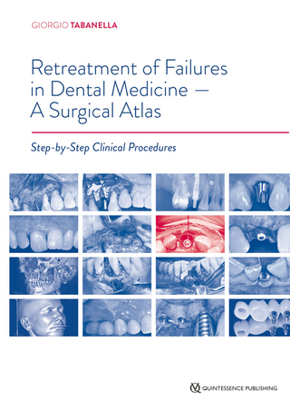 Retreatment of Failures in Dental Medicine -- A Surgical Atlas