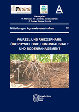 Wurzel und Rhizosph&auml;re: &Ouml;kophysiologie, Humushaushalt und Bodenmanagement - 