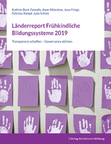 Länderreport Frühkindliche Bildungssysteme 2019 - Kathrin Bock-Famulla, Anne Münchow, Jana Frings, Felicitas Kempf, Julia Schütz