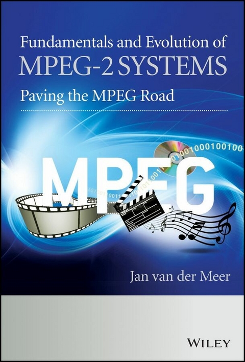 Fundamentals and Evolution of MPEG-2 Systems - Jan Van Der Meer