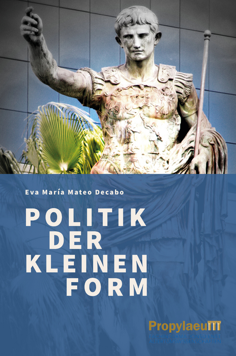 Politik der kleinen Form - Eva Mar&iacute;a Mateo Decabo