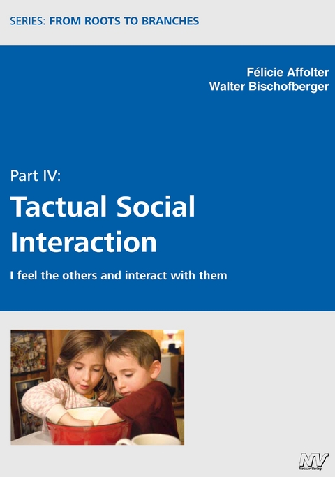 Tactual Social Interaction - F&eacute;licie Affolter, Walter Bischofberger