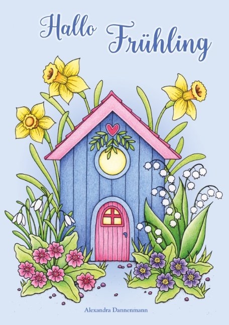 Hallo Frühling - Alexandra Dannenmann