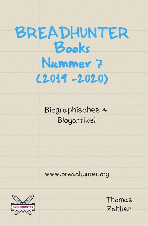 Breadhunter's Books / BREADHUNTER Books: Nr. 7 (2019-2020) - Biographisches &amp; Blogartikel - Thomas Zahlten