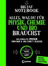 Big Fat Notebook - Alles, was du f&uuml;r Physik, Chemie und Bio brauchst