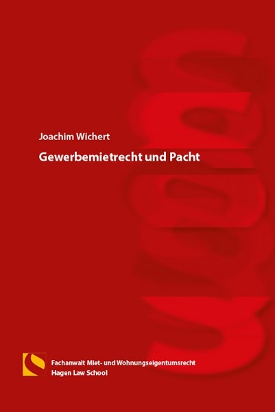 Gewerbemietrecht und Pacht - Joachim Wichert