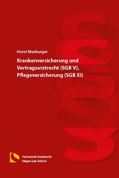 Krankenversicherung und Vertragsarztrecht (SGB V), Pflegeversicherung (SGB XI) - Horst Marburger
