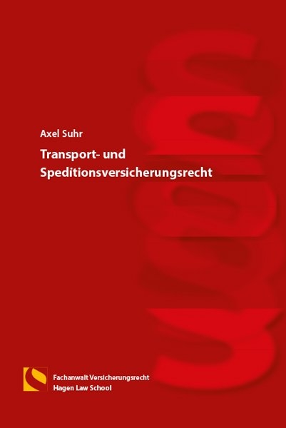 Transport- und Speditionsversicherungsrecht - Axel Suhr