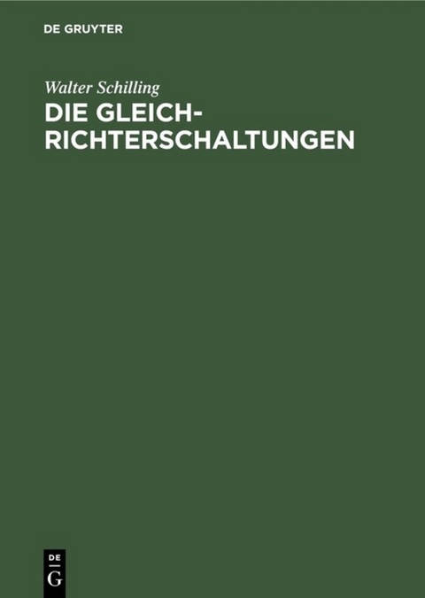 Die Gleichrichterschaltungen - Walter Schilling