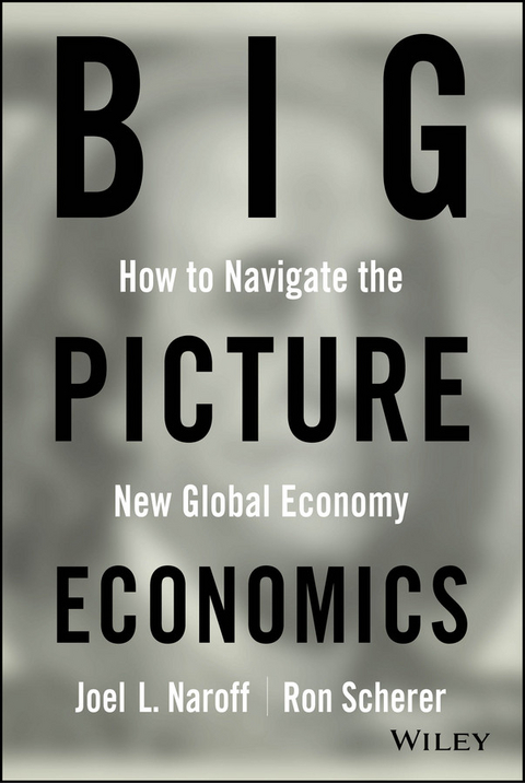 Big Picture Economics - Joel Naroff, Ron Scherer