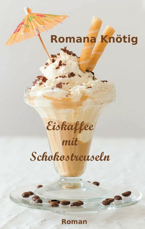 Eiskaffee mit Schokostreuseln -  Romana Kn&ouml;tig