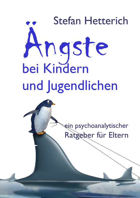 &Auml;ngste bei Kindern und Jugendlichen - Stefan Hetterich