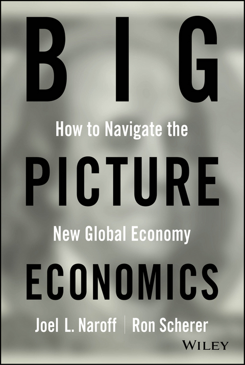 Big Picture Economics - Joel Naroff, Ron Scherer