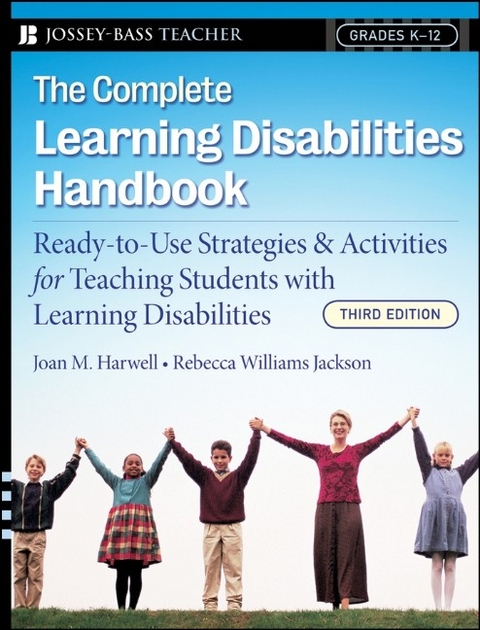 The Complete Learning Disabilities Handbook - Joan M. Harwell, Rebecca Williams Jackson