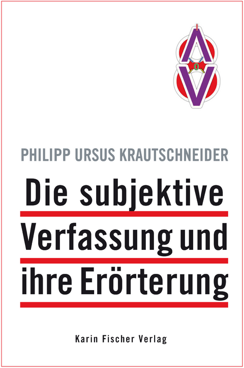 Die subjektive Verfassung und ihre Er&ouml;rterung - Philipp Ursus Krautschneider