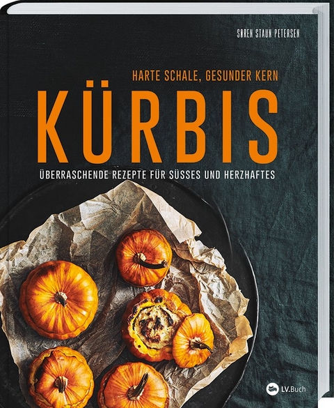 Kürbis - Harte Schale, gesunder Kern - Søren Staun Petersen