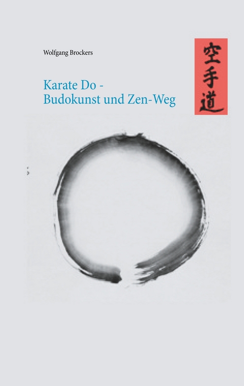 Karate Do - Budokunst und Zen-Weg - Wolfgang Brockers