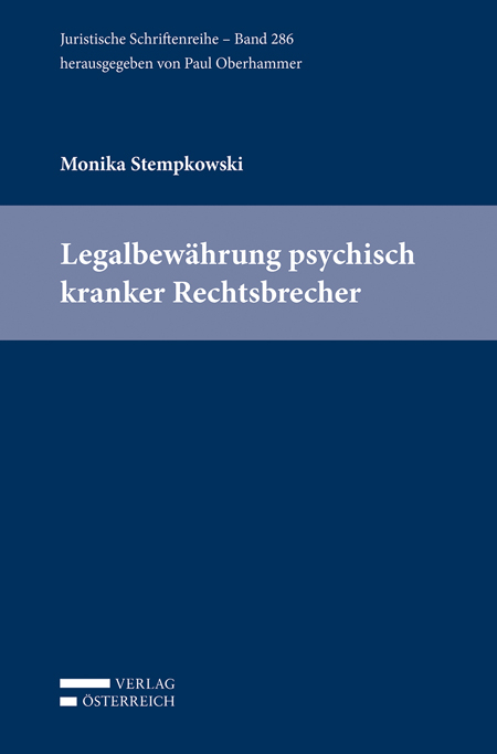 Legalbew&auml;hrung psychisch kranker Rechtsbrecher - Monika Stempkowski