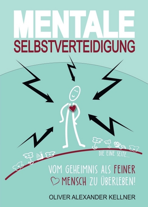 Mentale Selbstverteidigung - Oliver Alexander Kellner