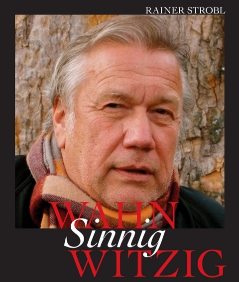 Wahn-Sinnig-Witzig - Prof.Dr. Rainer Strobl