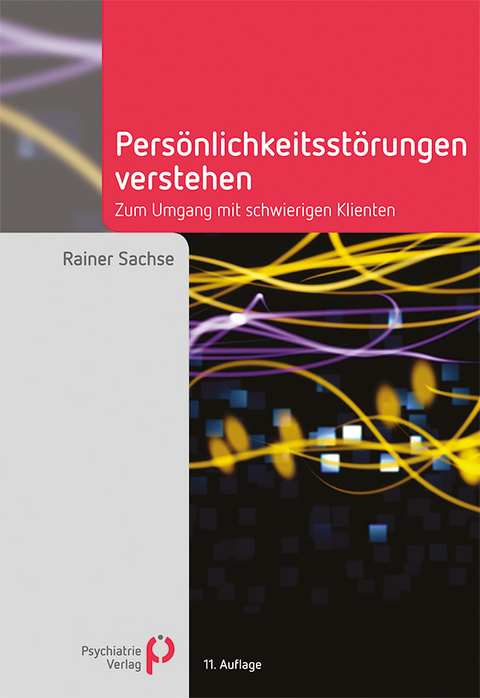 Pers&ouml;nlichkeitsst&ouml;rungen verstehen - Rainer Sachse