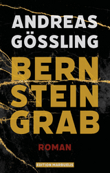 Bernsteingrab - Andreas G&ouml;&szlig;ling