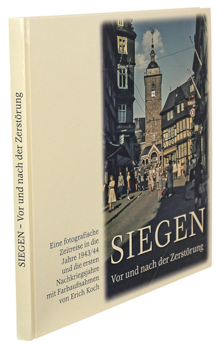 Siegen - Vor und nach der Zerstörung