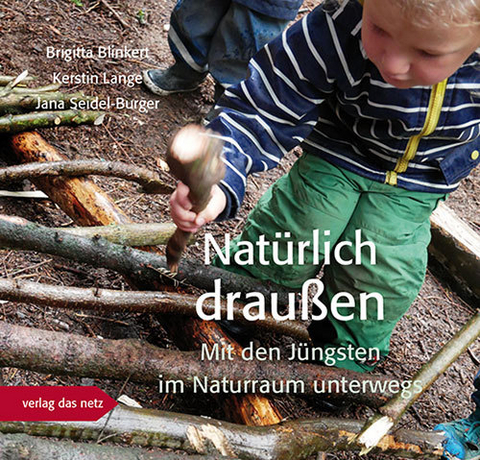 Nat&uuml;rlich drau&szlig;en - Brigitta Blinkert, Kerstin Lange, Jana Seidel-Burger