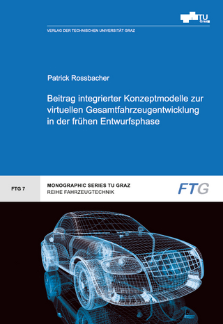Beitrag integrierter Konzeptmodelle zur virtuellen Gesamtfahrzeugentwicklung in der frühen Entwurfsphase