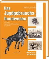 Das Jagdgebrauchshundwesen - Heinrich Uhde