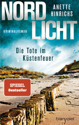 Nordlicht - die Tote im K&uuml;stenfeuer - Anette Hinrichs