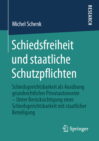Schiedsfreiheit und staatliche Schutzpflichten