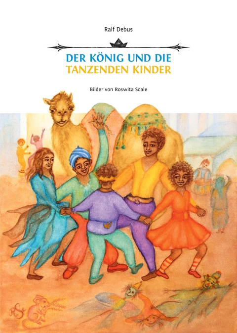 Der K&ouml;nig und die tanzenden Kinder - Ralf Debus