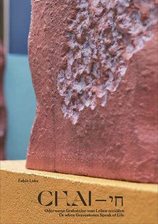 CHAI – חי. Oder wenn Grabsteine vom Leben erzählen