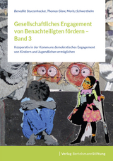 Gesellschaftliches Engagement von Benachteiligten f&ouml;rdern - Band 3 - Benedikt Sturzenhecker, Thomas Glaw, Moritz Schwerthelm
