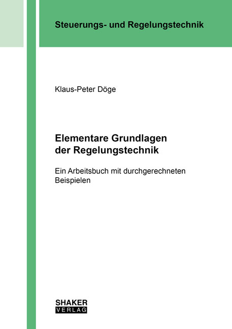 Elementare Grundlagen der Regelungstechnik - Klaus-Peter Döge
