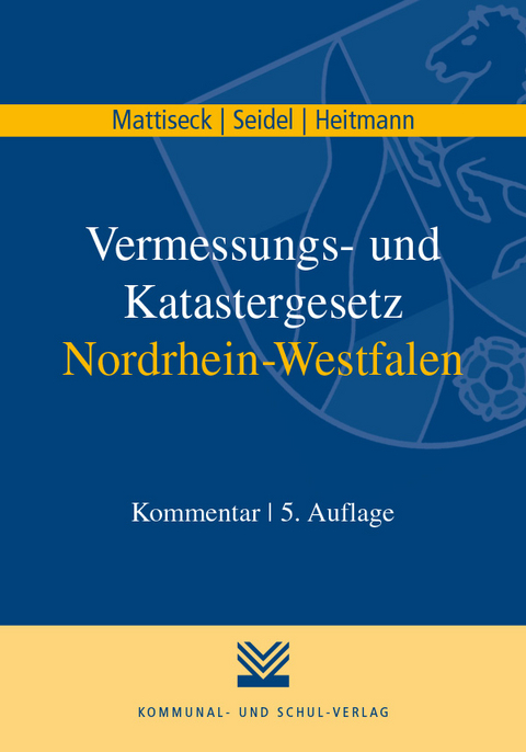 Vermessungs- und Katastergesetz Nordrhein-Westfalen - Klaus Mattiseck, Jochen Seidel, Stephan Heitmann
