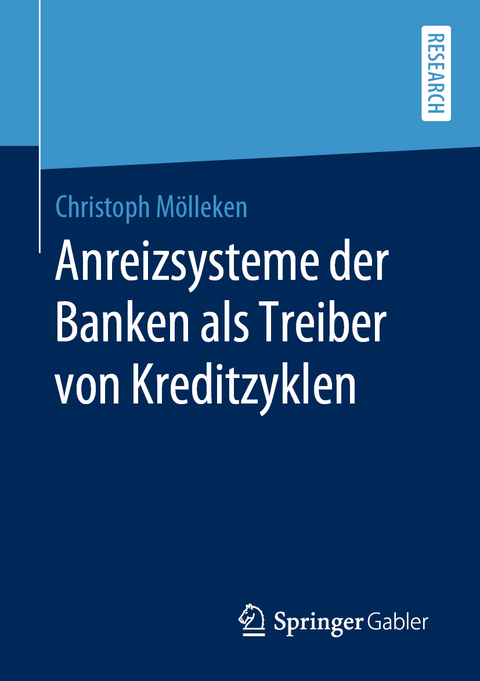 Anreizsysteme der Banken als Treiber von Kreditzyklen - Christoph M&ouml;lleken
