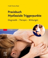 Praxisbuch Myofasziale Triggerpunkte - Heidi Tanno-Rast