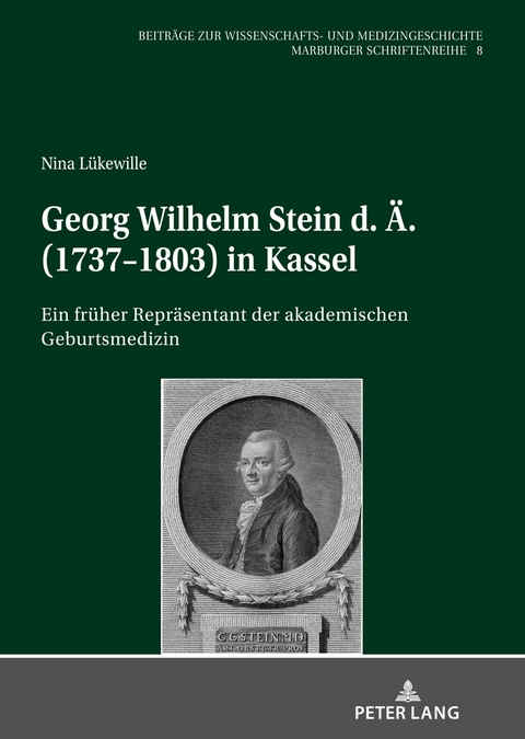 Georg Wilhelm Stein d. &Auml;. (1737-1803) in Kassel - Nina L&uuml;kewille